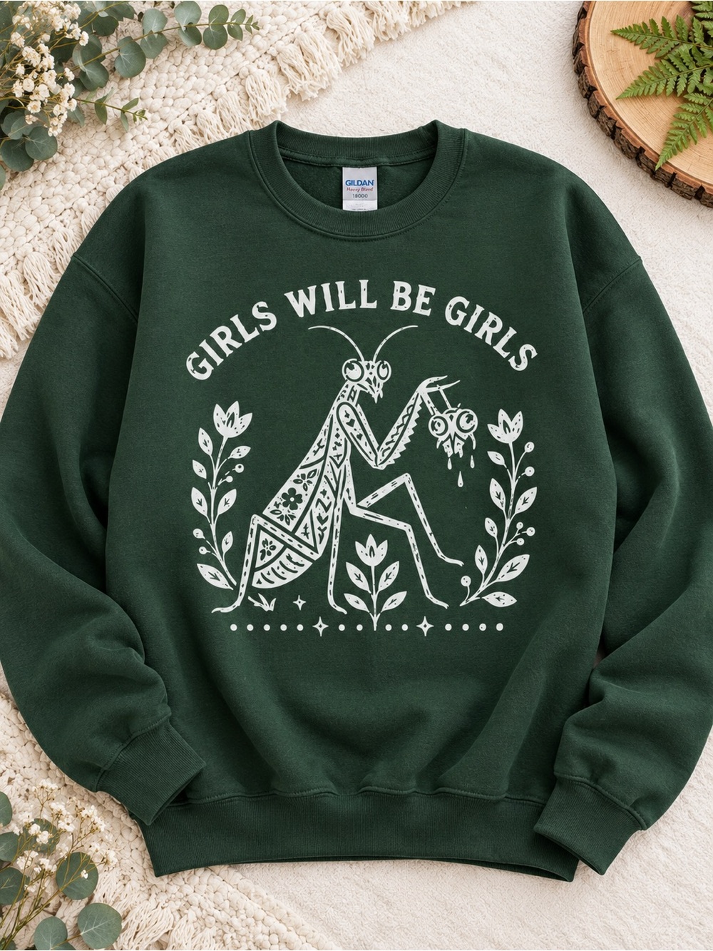Girls Will Be Girls Sweatshirt Praying Mantis Floral Gildan